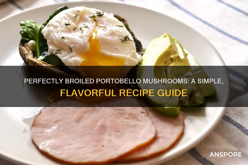how do you broil portobello mushrooms