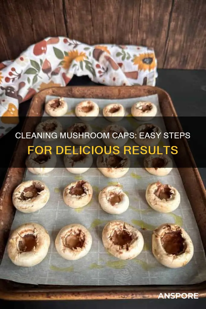 how do you clean mushroom caps