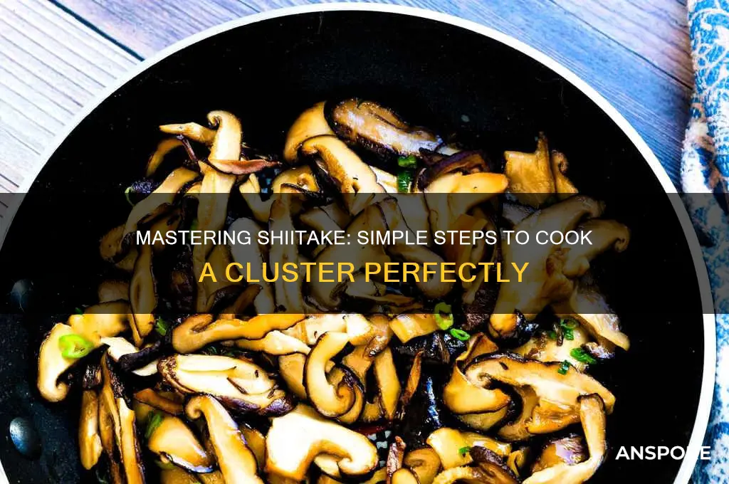 how do you cook a cluster of shiitake mushroom