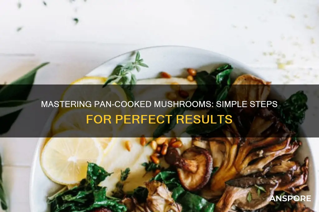 how do you cook mushrooms in a pan