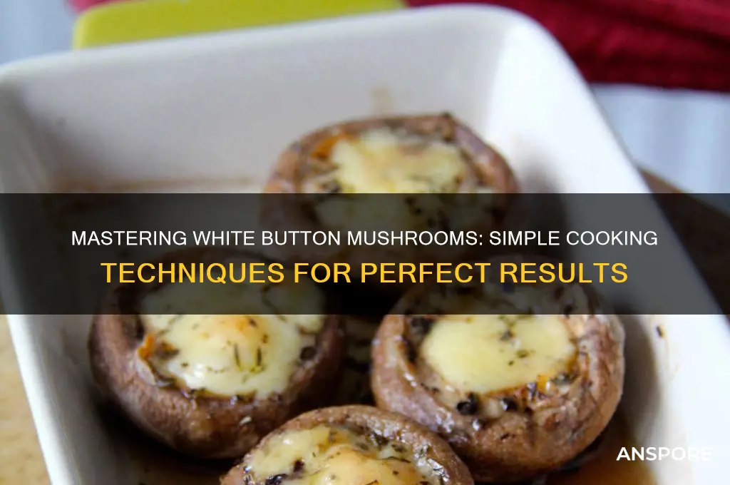 how do you cook white button mushrooms