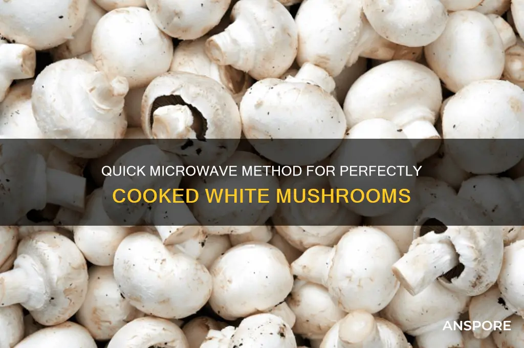 how do you cook white mushrooms in the microwave