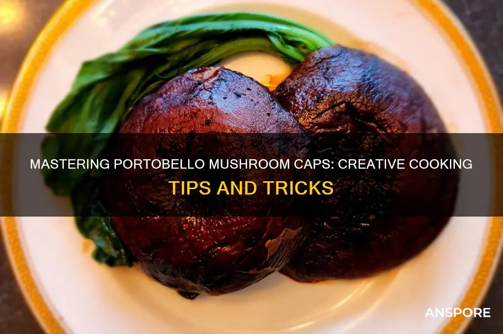 how do you deal on a portobello mushroom cap