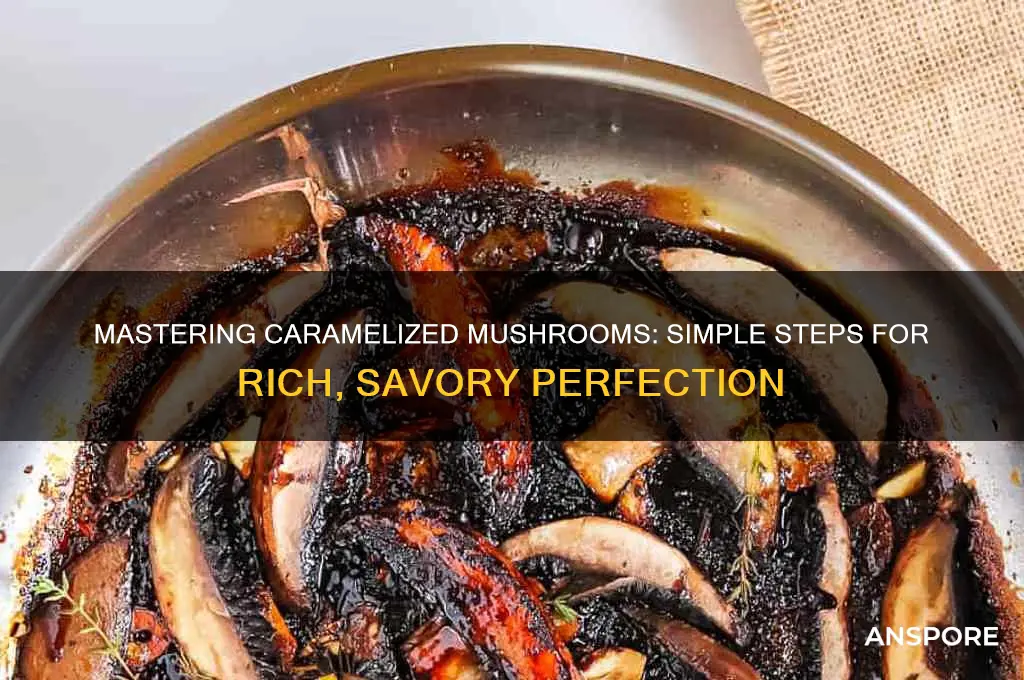 how do you make caramelized mushrooms