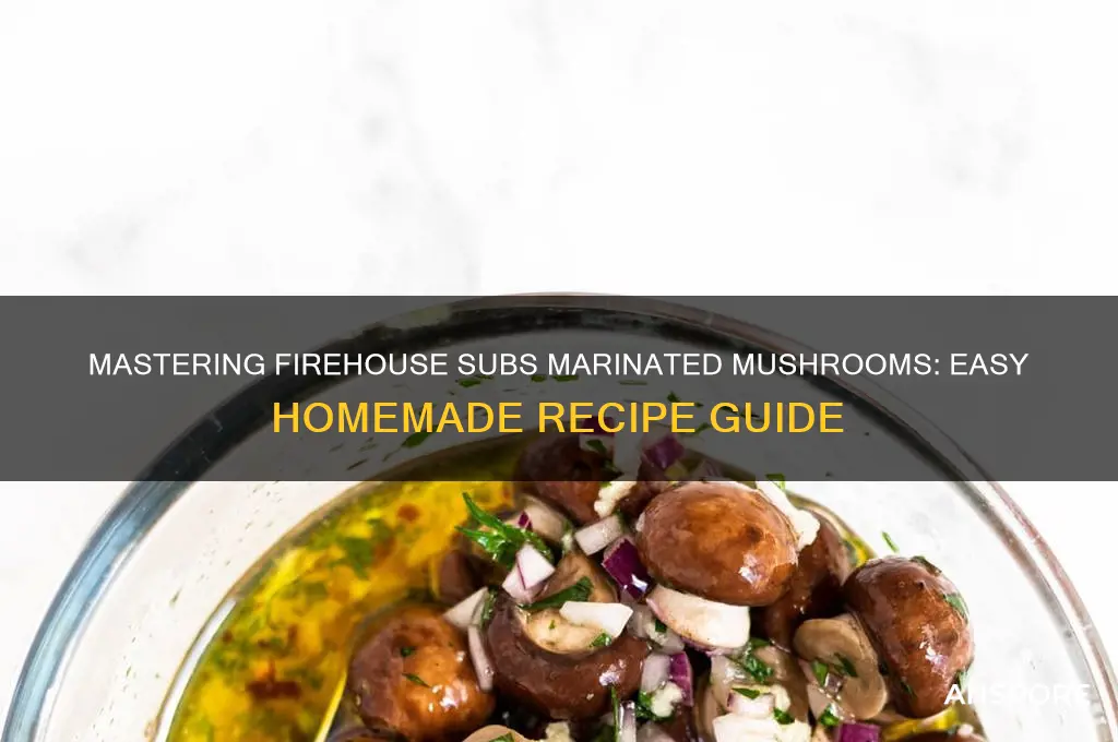 how do you make firehouse subs marinated mushrooms
