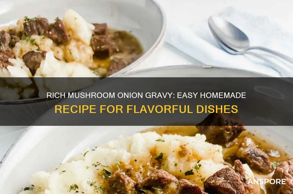 how do you make mushroom onion gravy