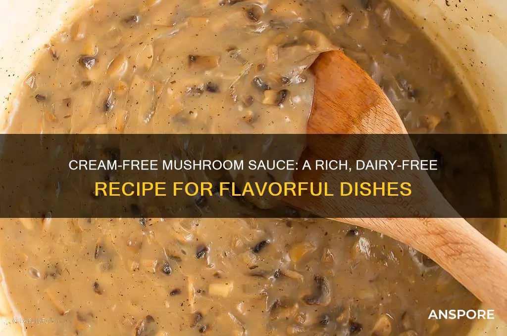 how do you make mushroom sauce without cream