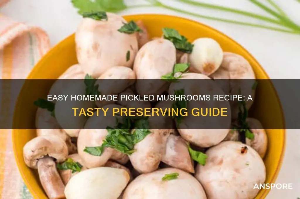 how do you make pickled mushrooms