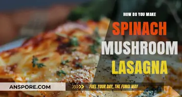 Creamy Spinach Mushroom Lasagna: A Step-by-Step Recipe Guide