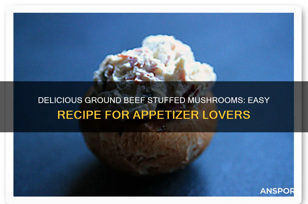 how do you make stuffed mushrooms with ground beef