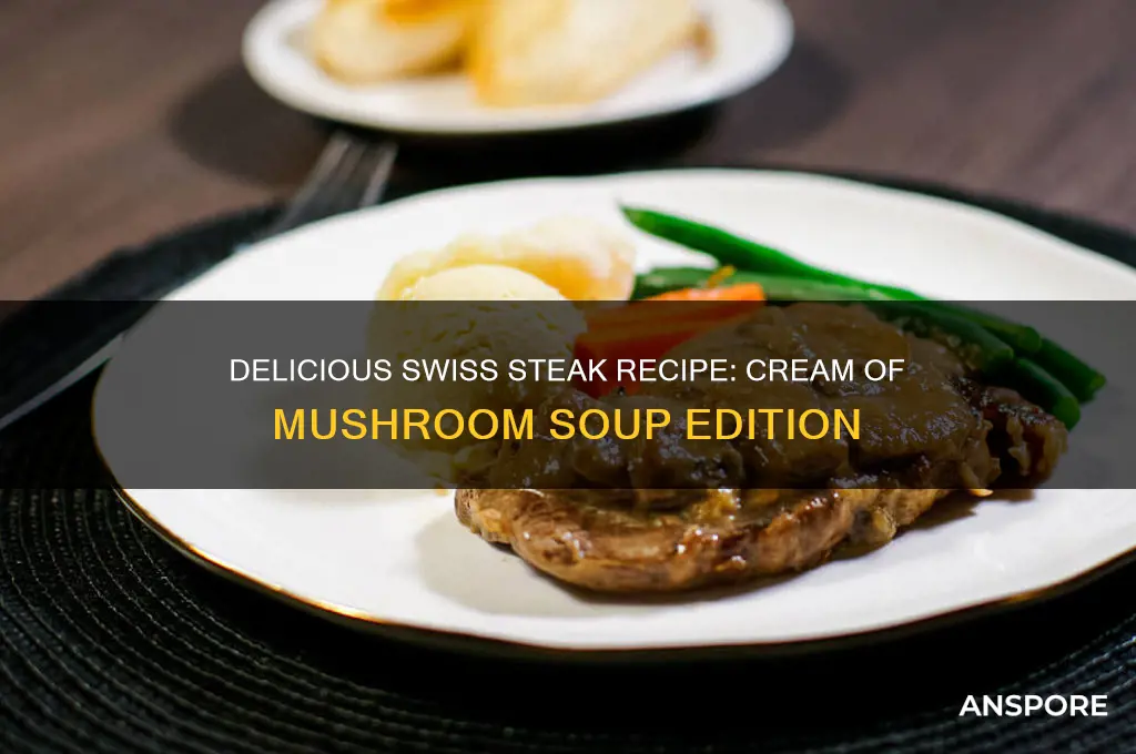 how do you make swiss steak with mushroom soup