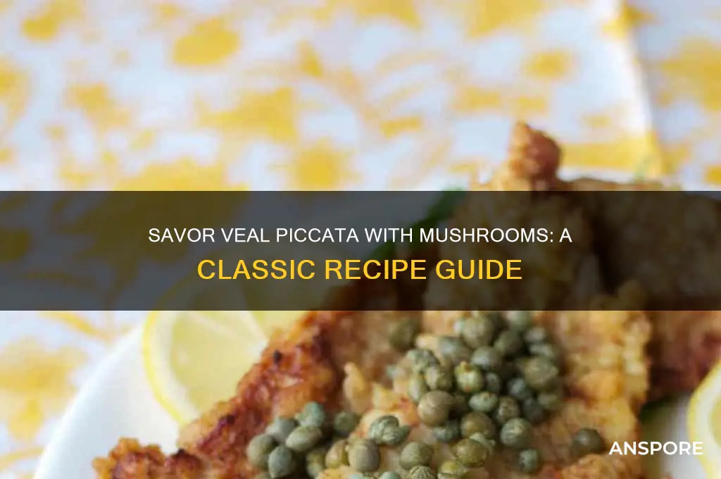 how do you make veal piccata with mushrooms
