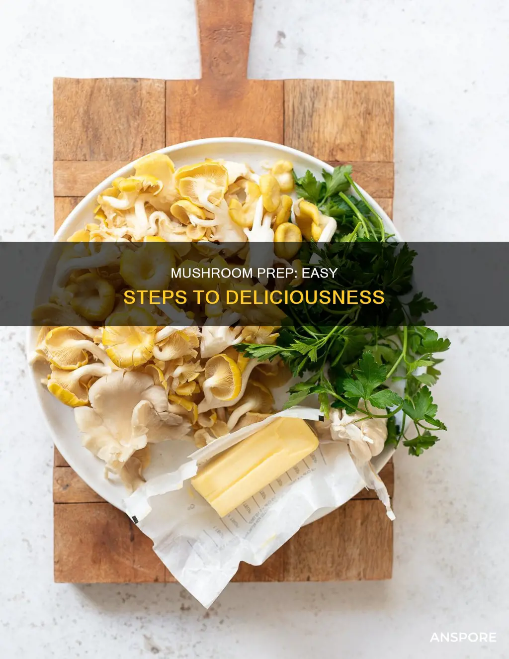 how do you prep mushrooms