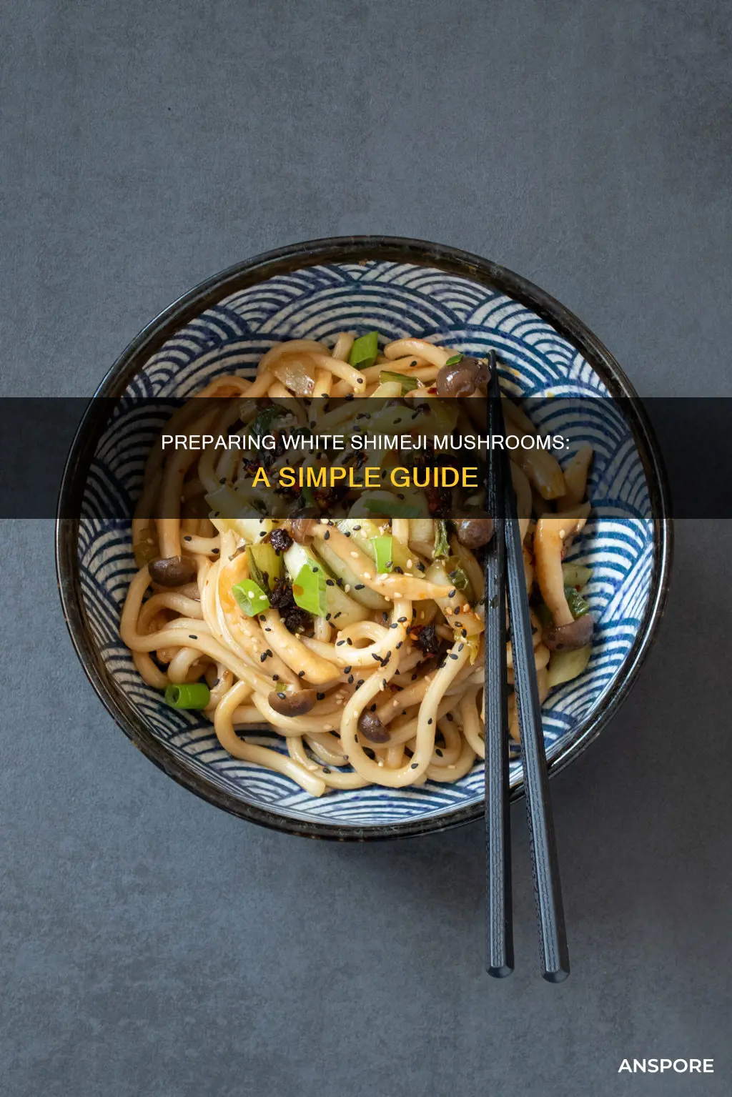 how do you prepare white shimeji mushrooms