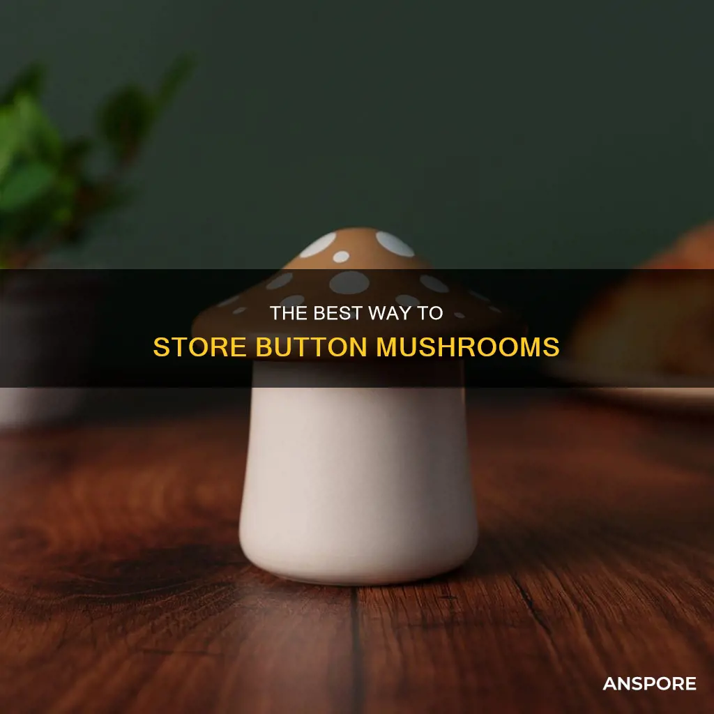 how do you store button mushrooms