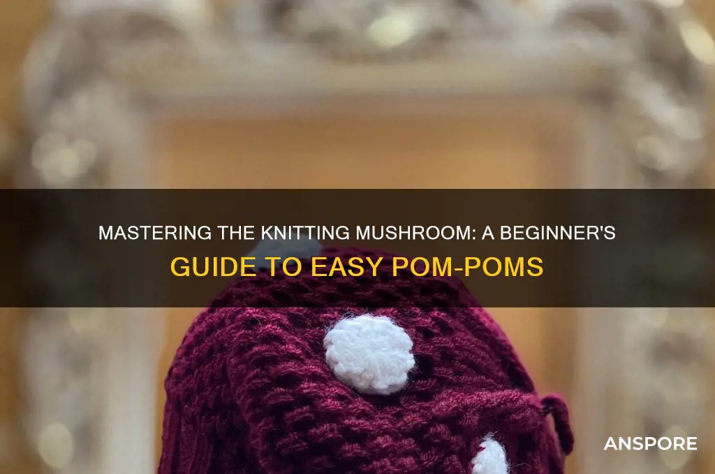 how do you use a knitting mushroom