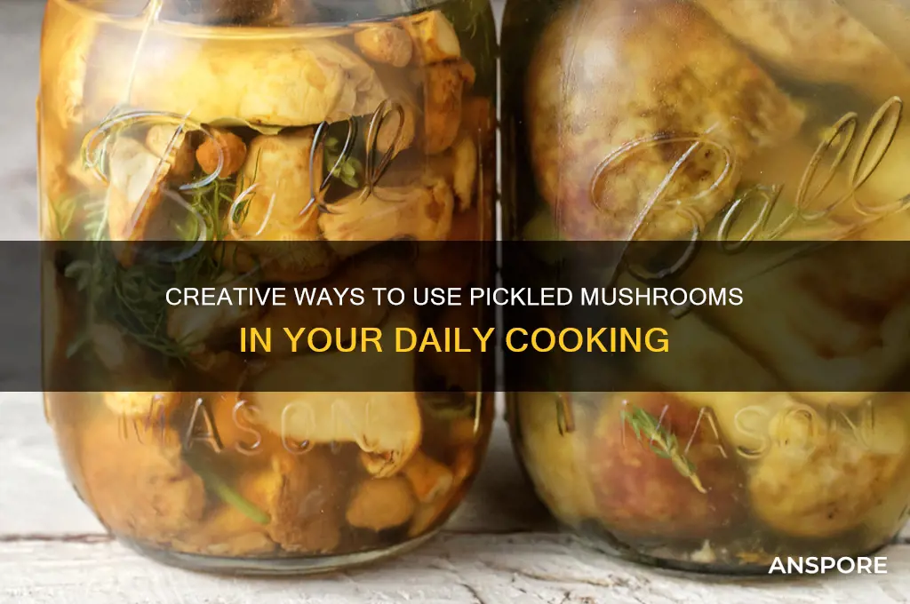 how do you use pickled mushrooms