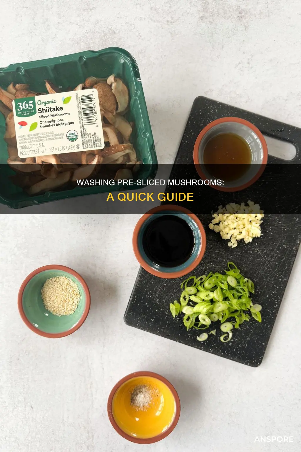 how do you wash already sliced mushrooms