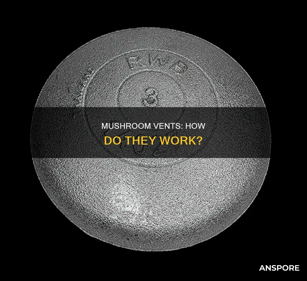 how does a mushroom vent work