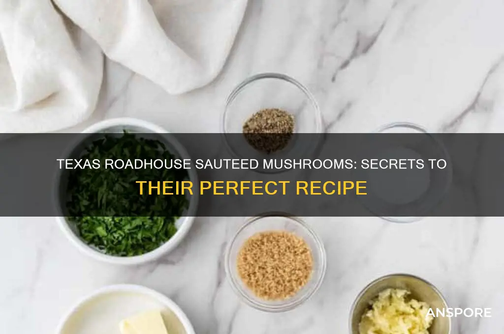 how does texas roadhouse make their sauteed mushrooms