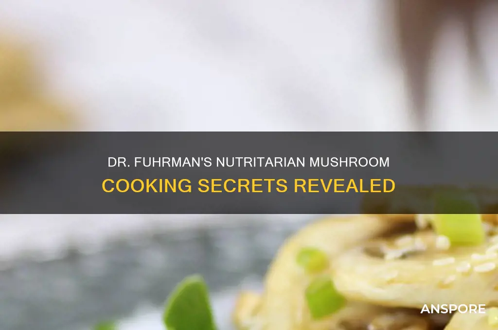 how dr fuhrman cooks mushroom