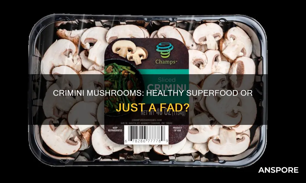 how healthy are crimini mushrooms