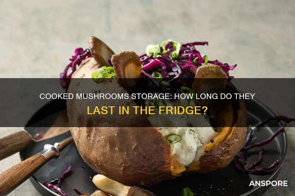 how long are cooked mushrooms good in fridge