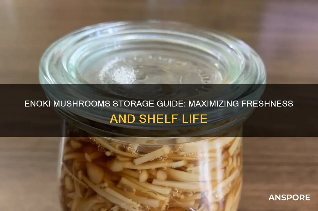 how long can i store enoki mushrooms