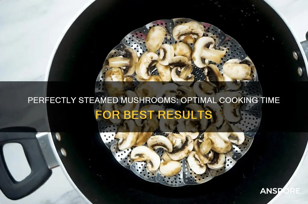 how long can you steam mushrooms