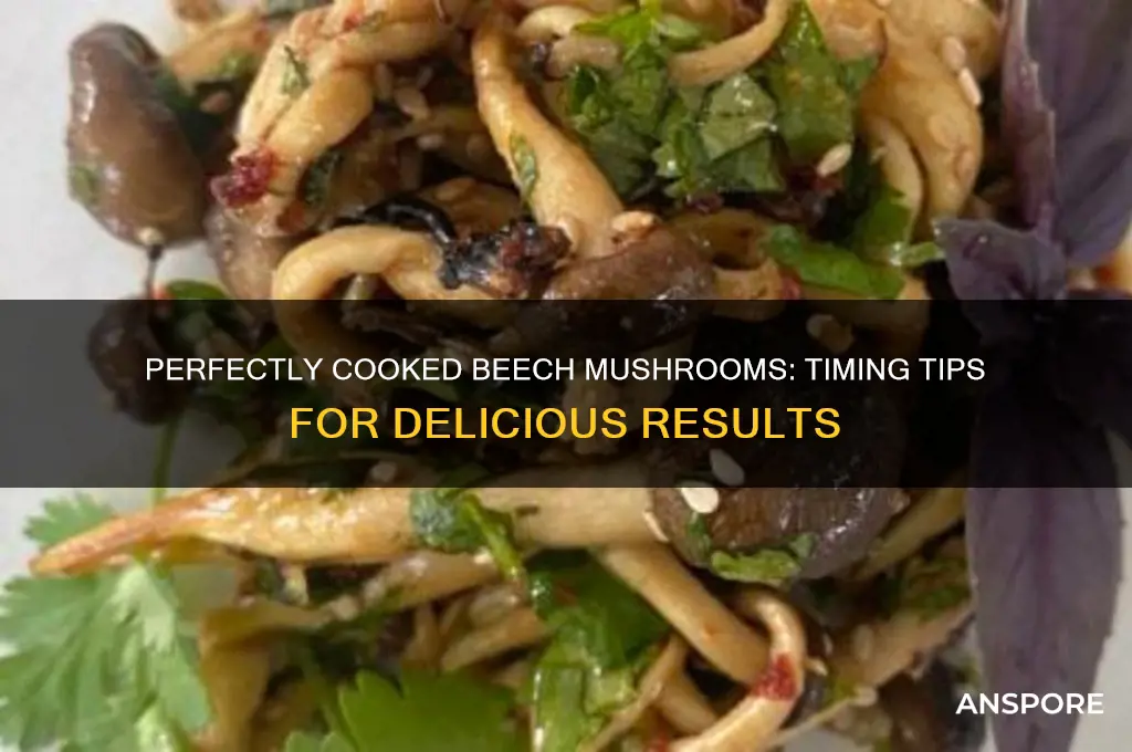 how long do beech mushrooms take to cook