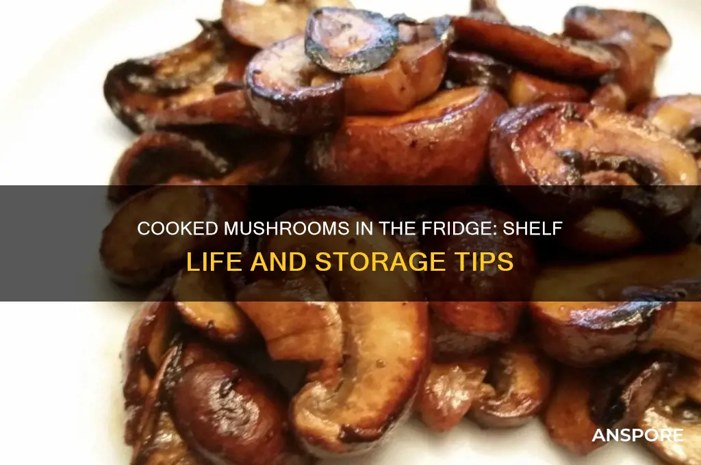 how long do cooked mushrooms last in frig