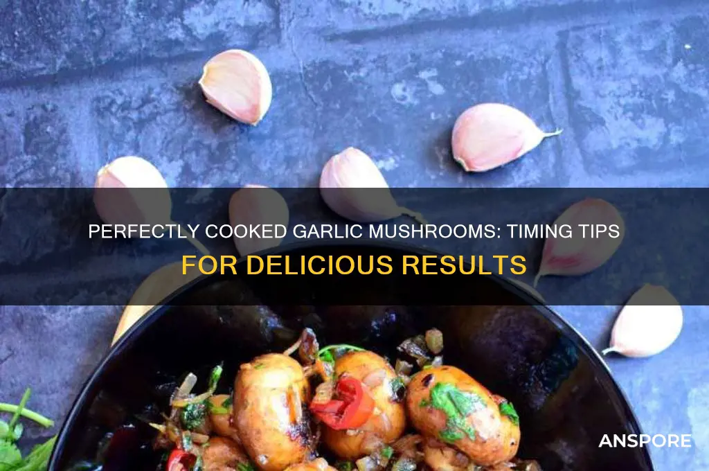 how long do garlic mushrooms take to cook