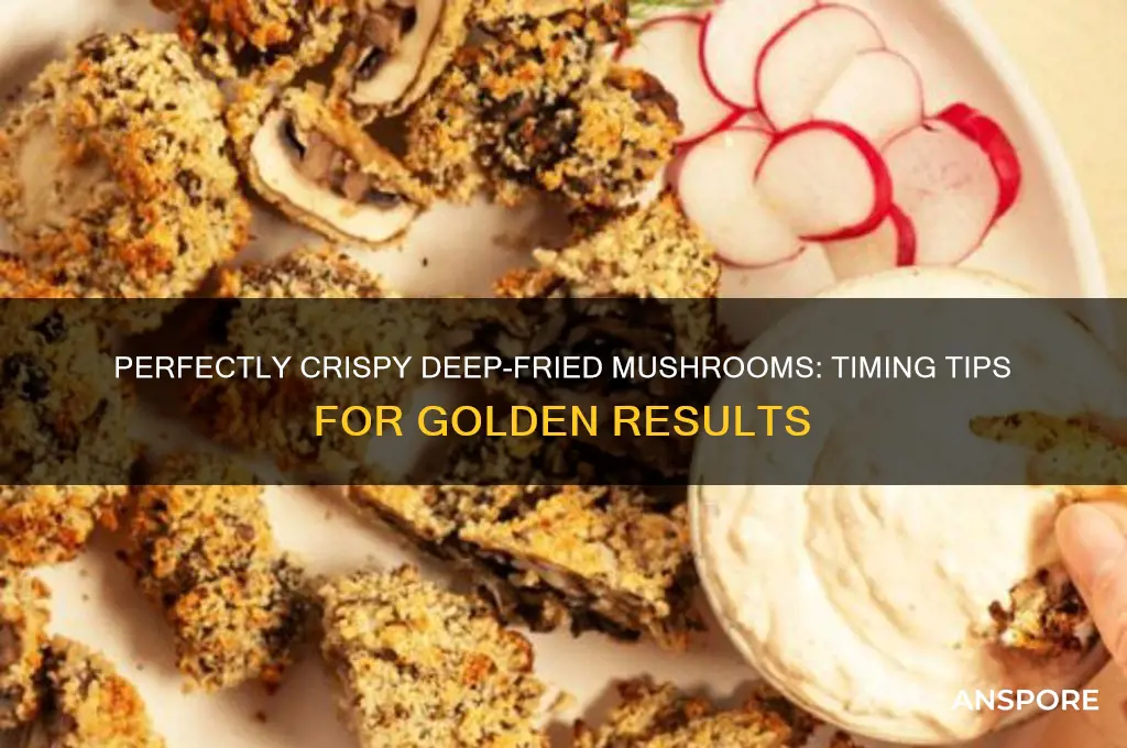 how long do i deep fry mushrooms