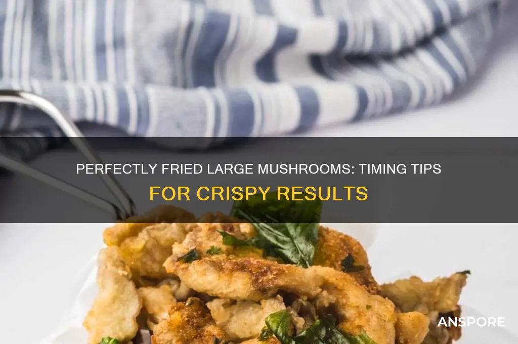 how long do large mushrooms take to fry