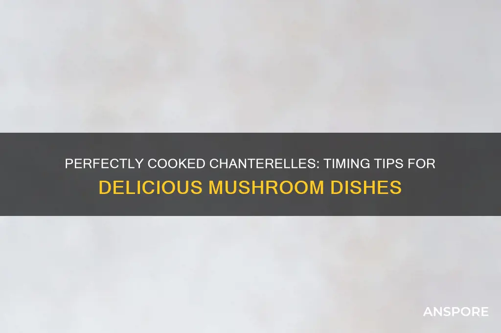 how long do you cook chanterelle mushrooms