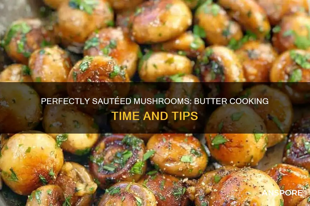 how long do you saute mushrooms in butter