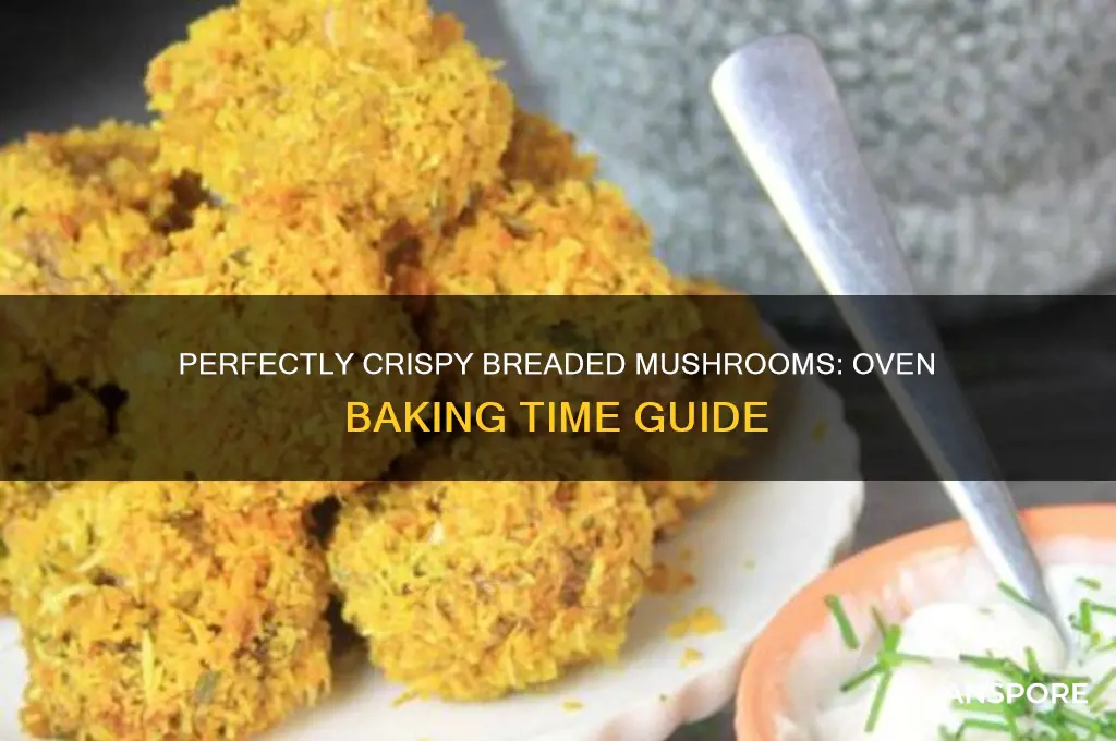 how long do you xook breaded mushrooms in the oven