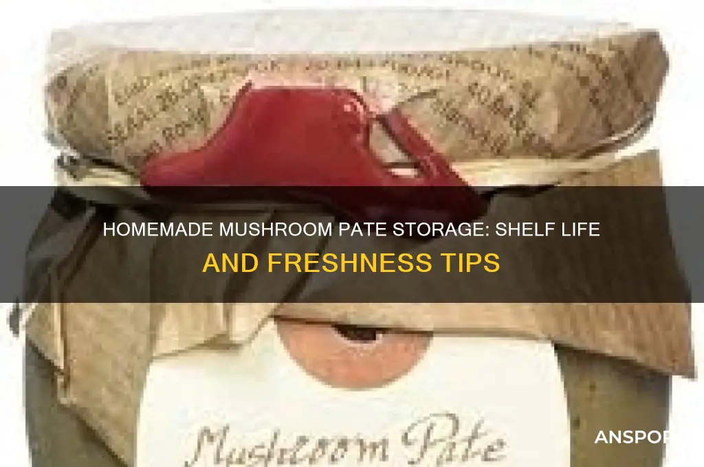 how long does homemade mushroom pate keep