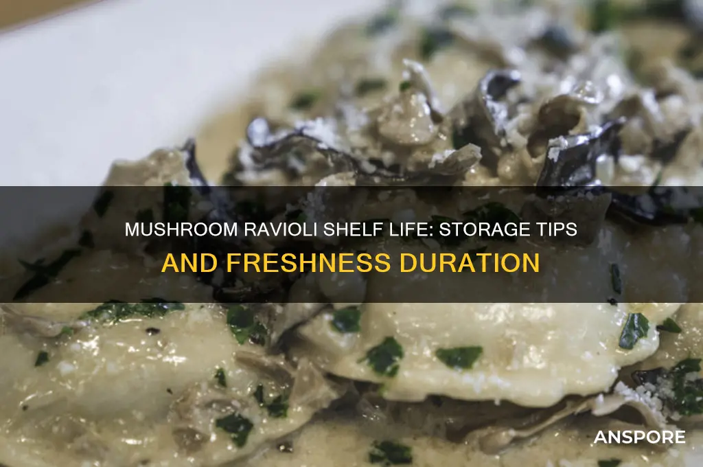 how long does mushroom ravioli last