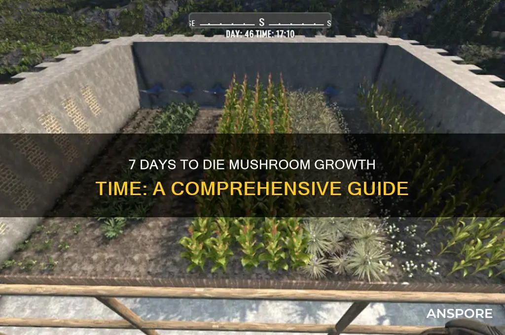 how long for mushrooms to grow 7dtd