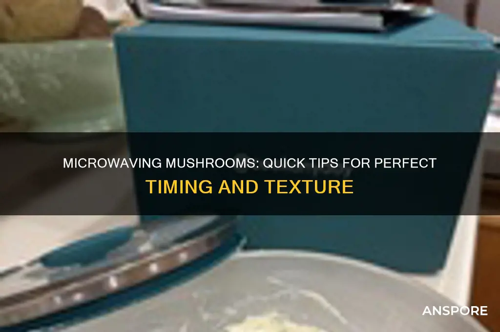 how long micrwave mushrooms