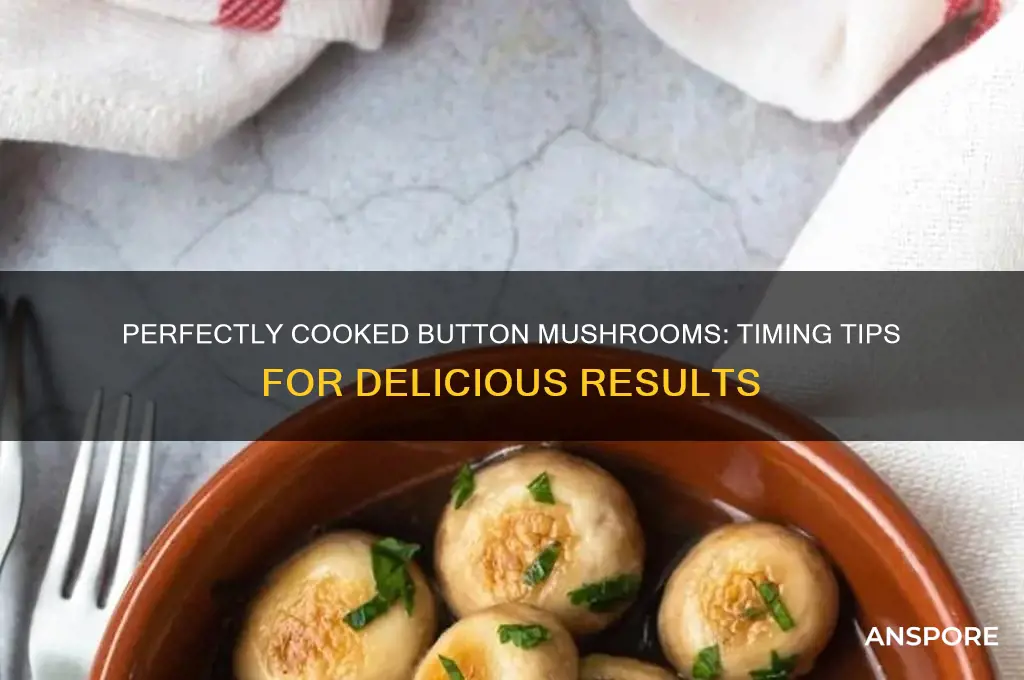 how long should i cook button mushrooms