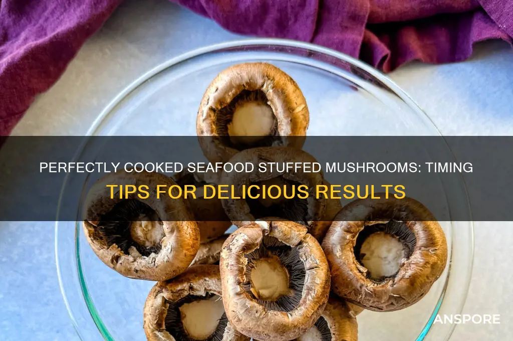 how long should seafood stuffed mushrooms be cooked