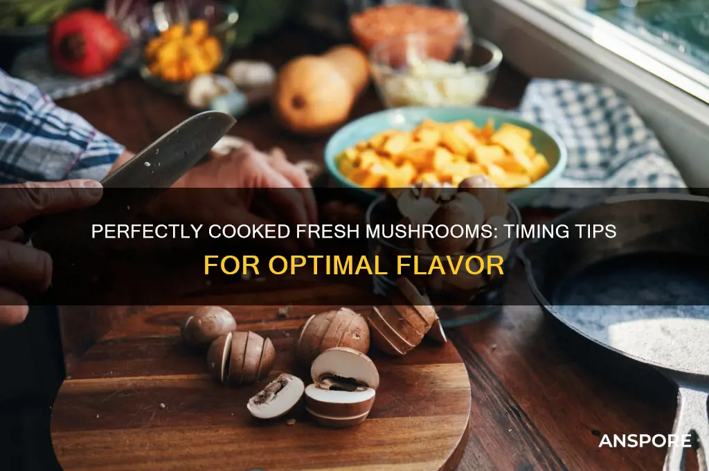 how long should you cook fresh mushrooms