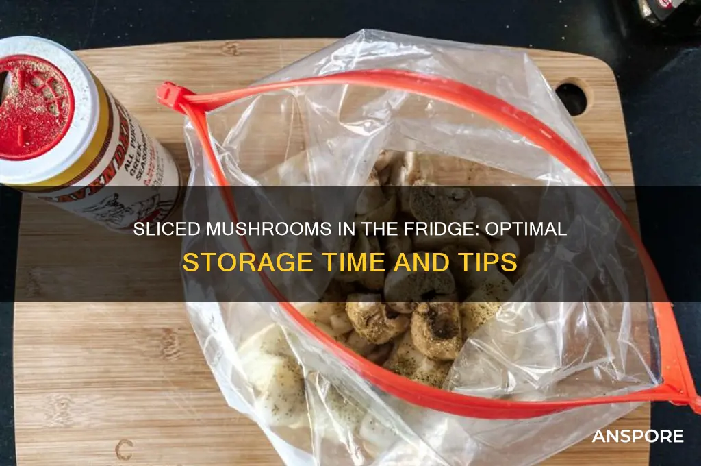 how long sliced mushrooms fridge