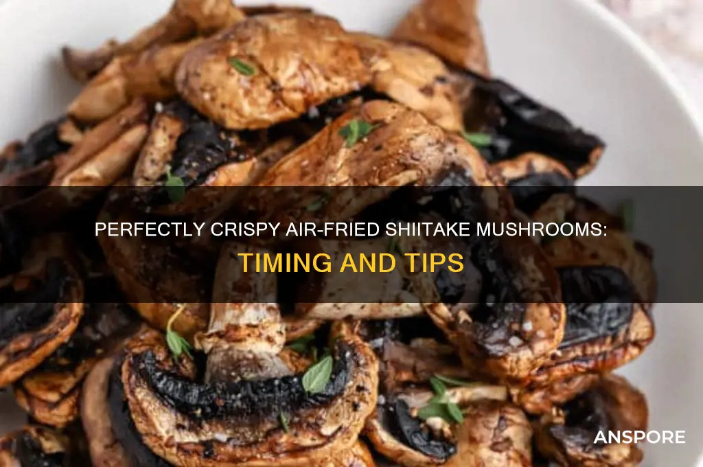 how long to air fry shiitake mushrooms
