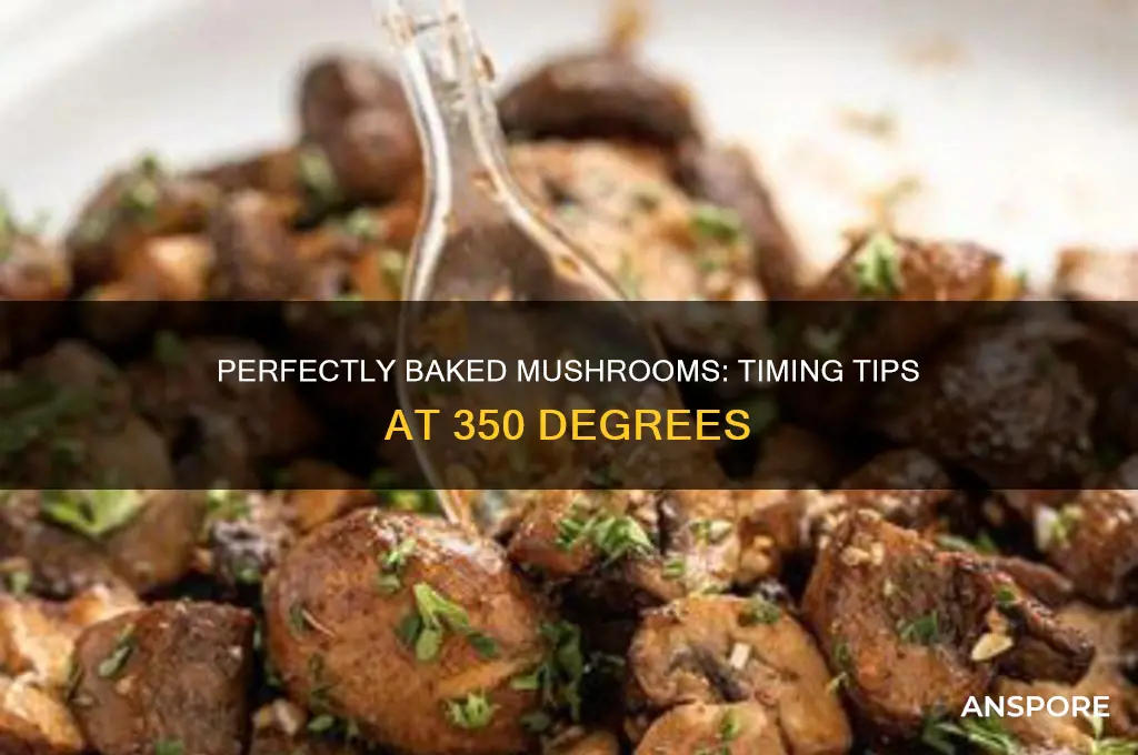 how long to bake mushrooms at 350