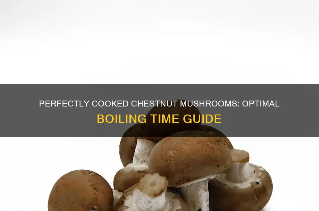 how long to boil chestnut mushrooms