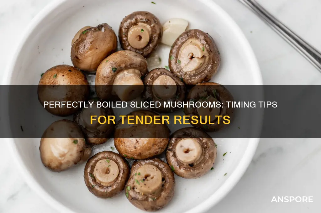 how long to boil sliced mushrooms