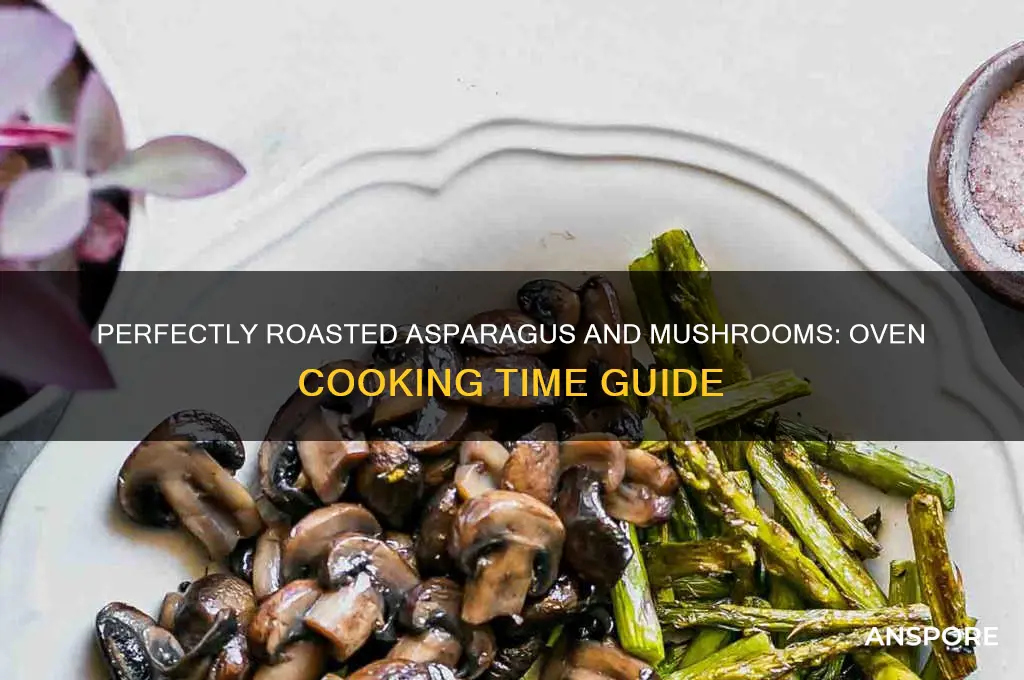 how long to cook asparagus and mushrooms in oven
